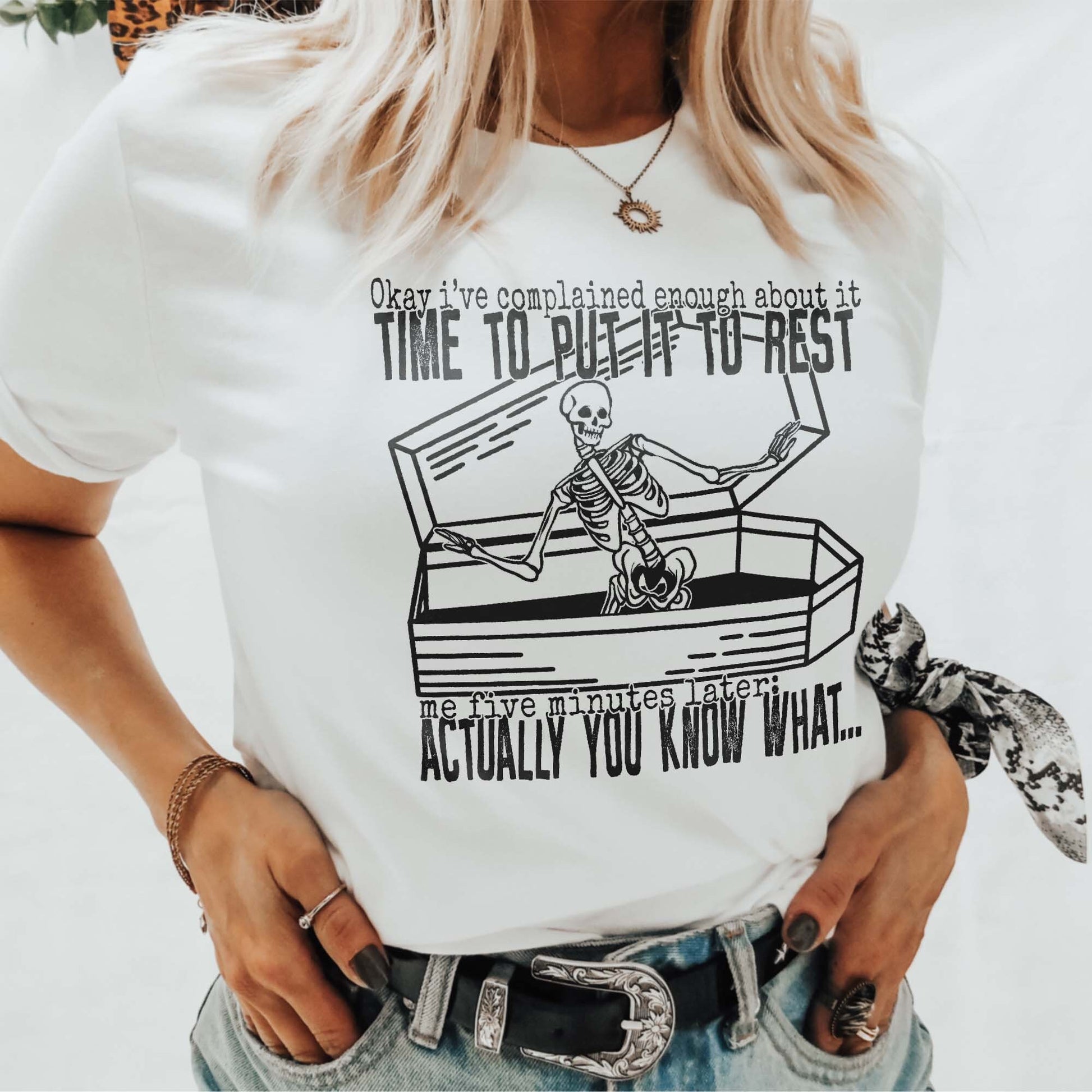 Okay Ive Complained Enough Time to Put it to Rest Sublimation Design PNG Digital Download Printable Skeleton Skelly Skull Sarcastic Snarky