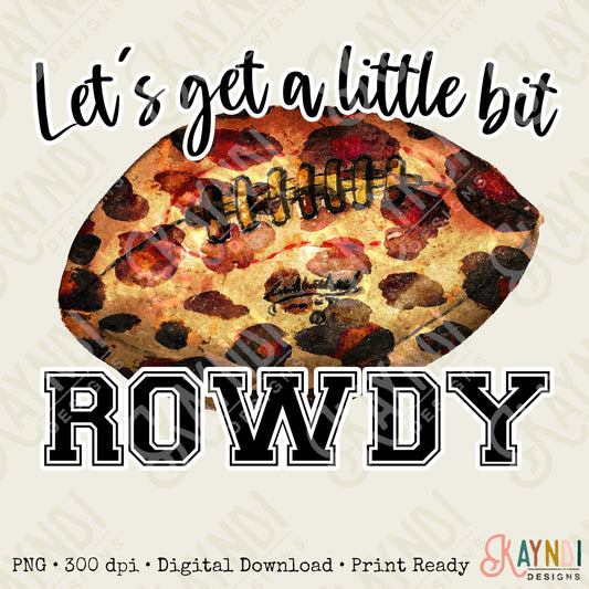 Let's Get a Little Bit Rowdy Sublimation Design PNG Digital Download Printable Football Mama Leopard Mom Cheerleader Touchdown Game Day