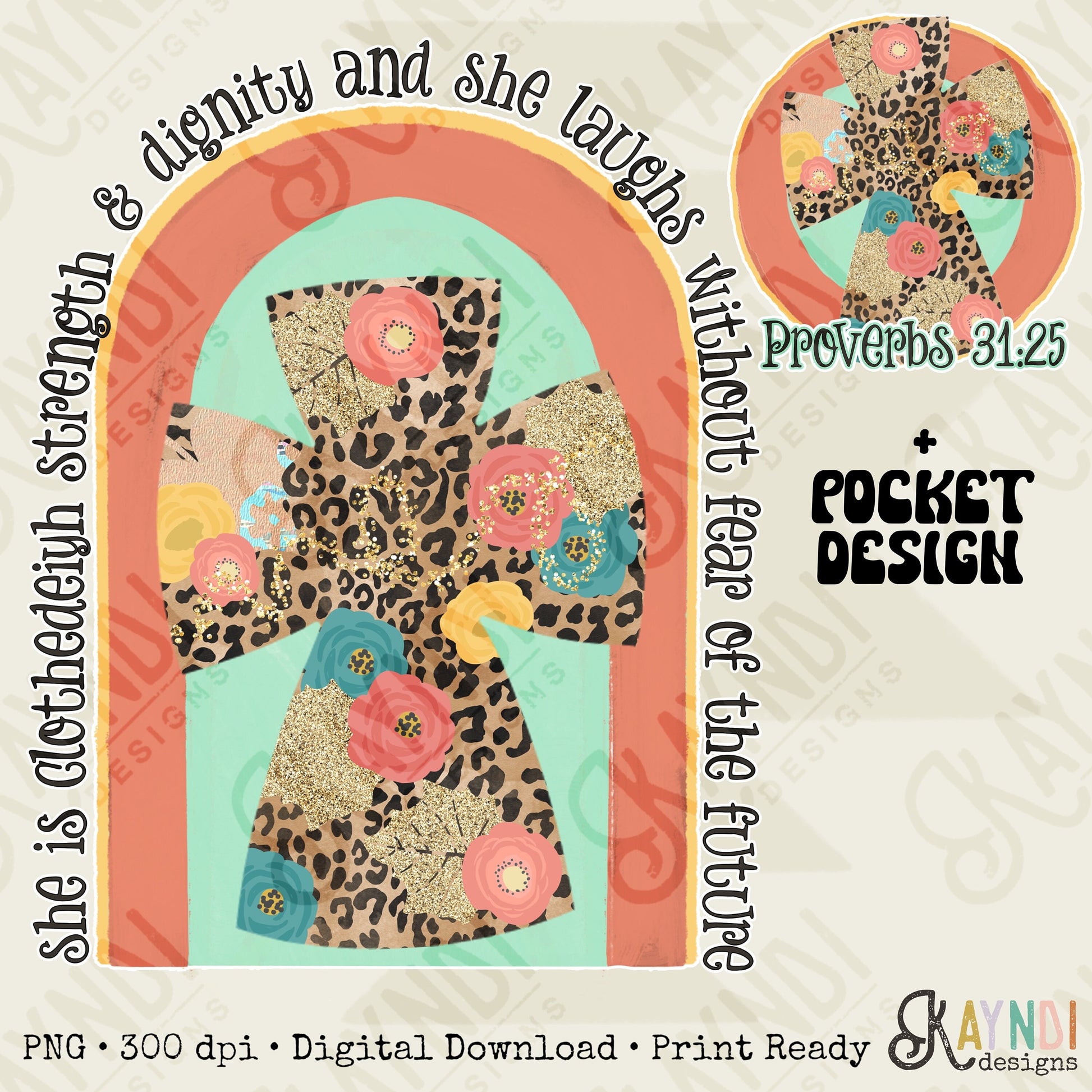 She is Clothed in Strength and Dignity Proverbs 31:25 Sublimation Design PNG Digital Download Printable Christian Faith Cross Floral Leopard