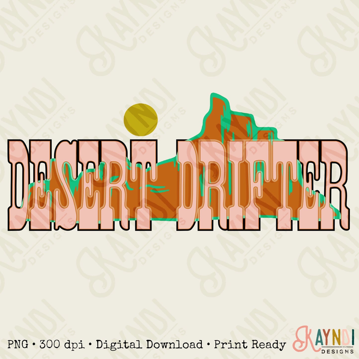 Desert Drifter Sublimation Design PNG Digital Download Printable Western Wanderlust Travel Adventure Canyon Cowgirl Rodeo Punchy