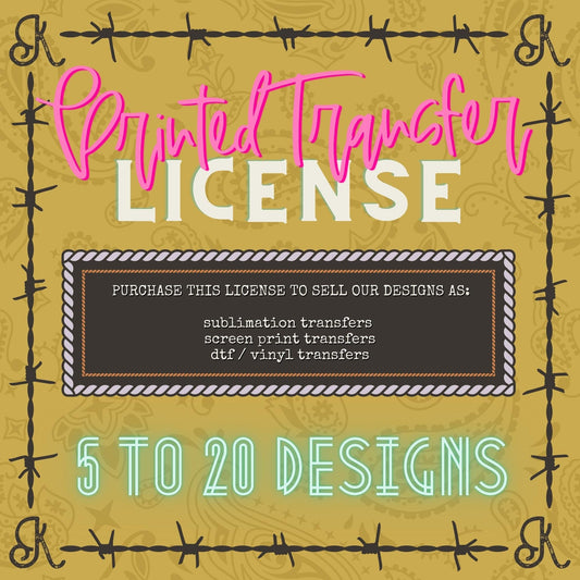 Printed Transfer License 5 to 20 Designs