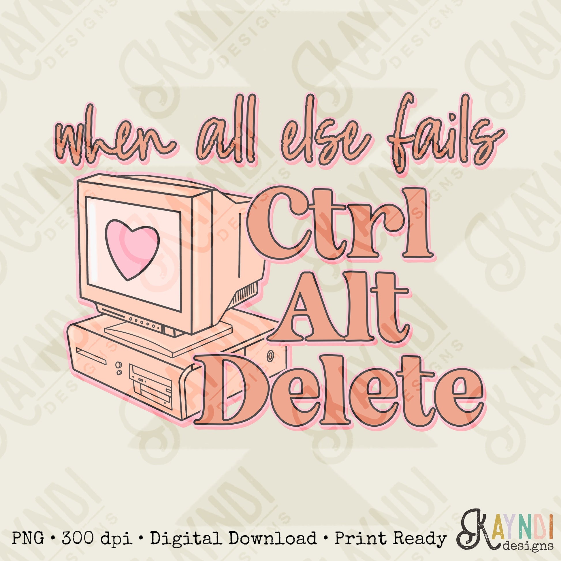 When All Else Fails Ctrl Alt Delete | Retro Sublimation Design PNG Digital Download Printable