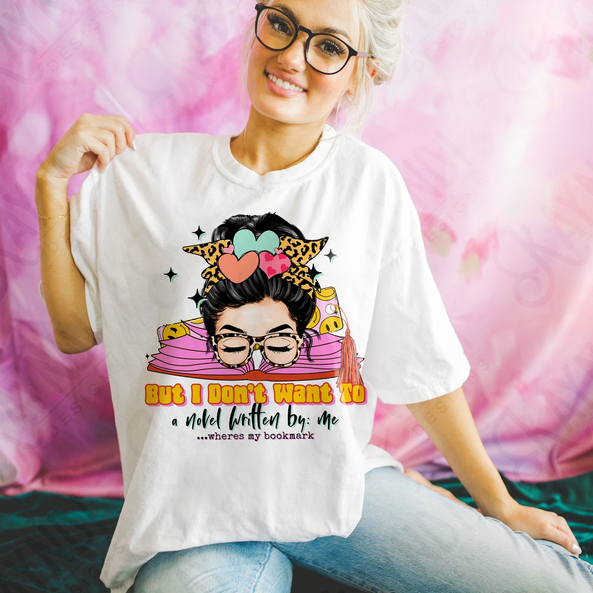 But I Don't Want to a Novel Written by Me Sublimation Design PNG Digital Download Printable