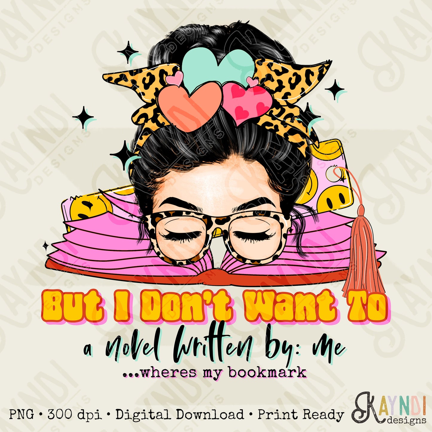 But I Don't Want to a Novel Written by Me Sublimation Design PNG Digital Download Printable
