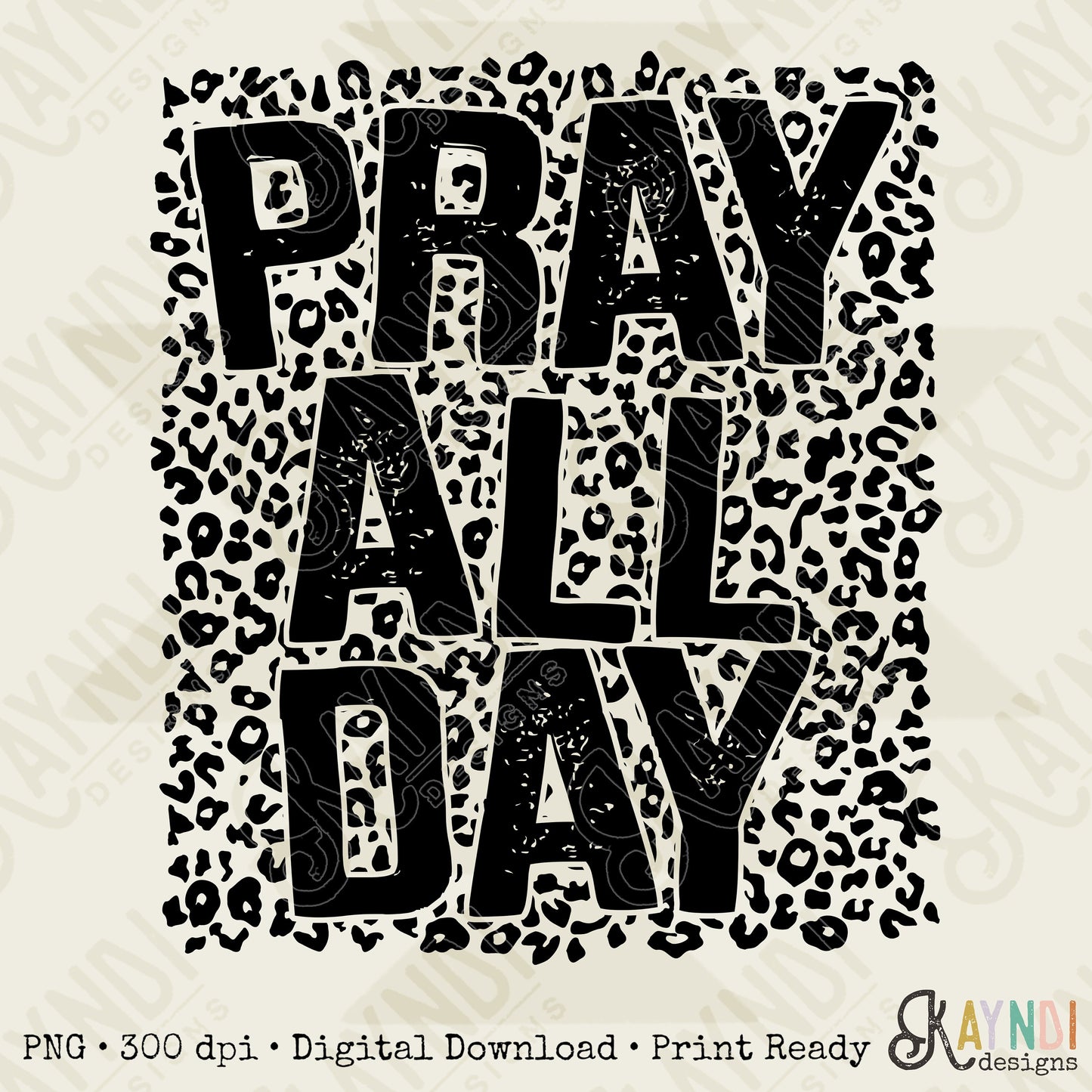 Pray All Day Sublimation Design PNG Digital Download Printable