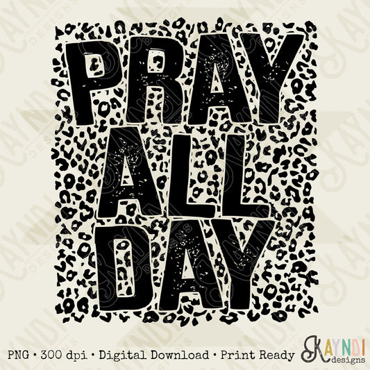 Pray All Day Sublimation Design PNG Digital Download Printable