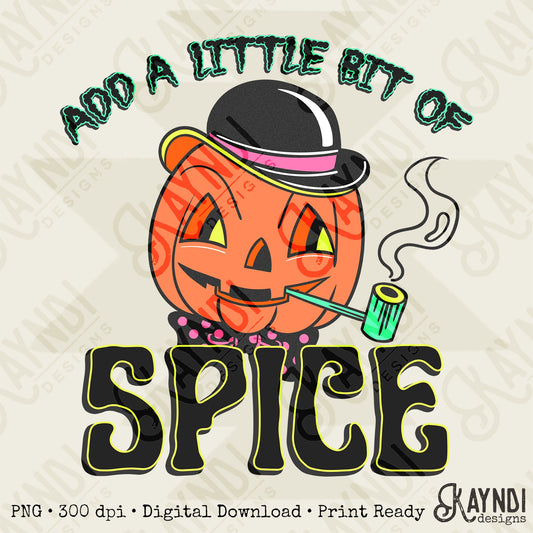 Add A Little Bit Of Spice Sublimation Design PNG Digital Download Printable Retro Groovy Halloween Pumpkin Smoking Pipe Pumpkin Spice Funny