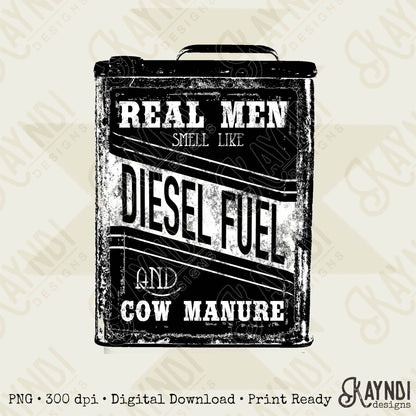 Real Men Smell Like Diesel Fuel and Cow Manure Sublimation Design PNG Digital Download Printable DTF Print Working Men