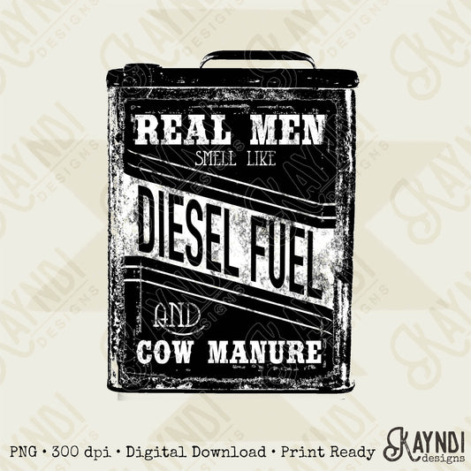 Real Men Smell Like Diesel Fuel and Cow Manure Sublimation Design PNG Digital Download Printable DTF Print Working Men
