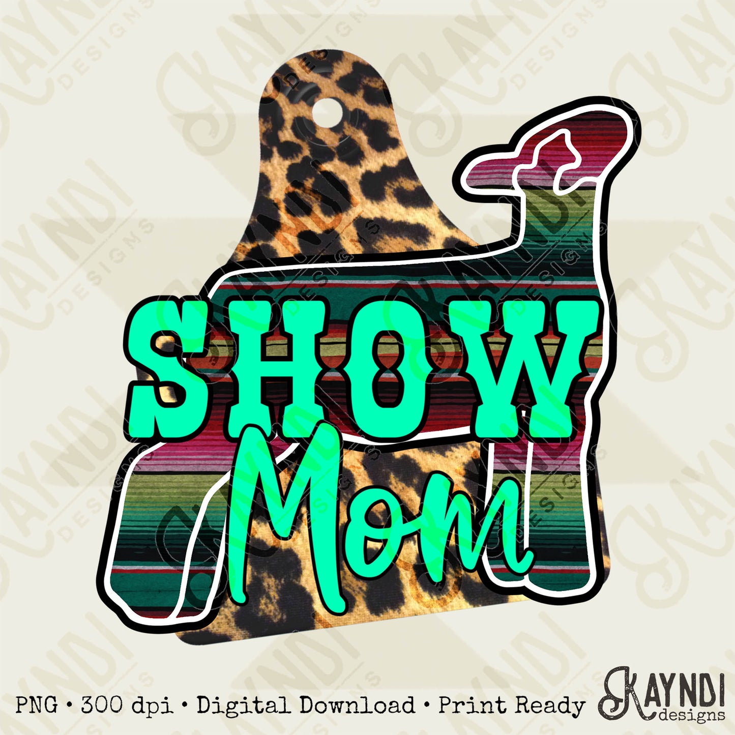 Show Mom Lamb Leopard Serape Sublimation Design PNG Digital Download Printable