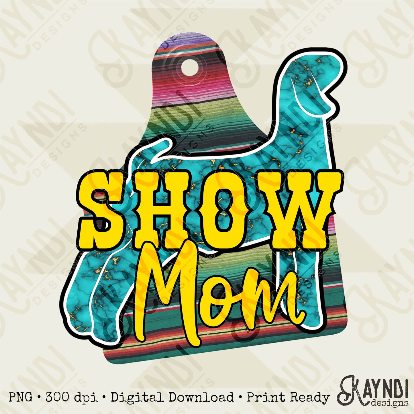 Show Mom Goat Turquoise Serape Sublimation Design PNG Digital Download Printable