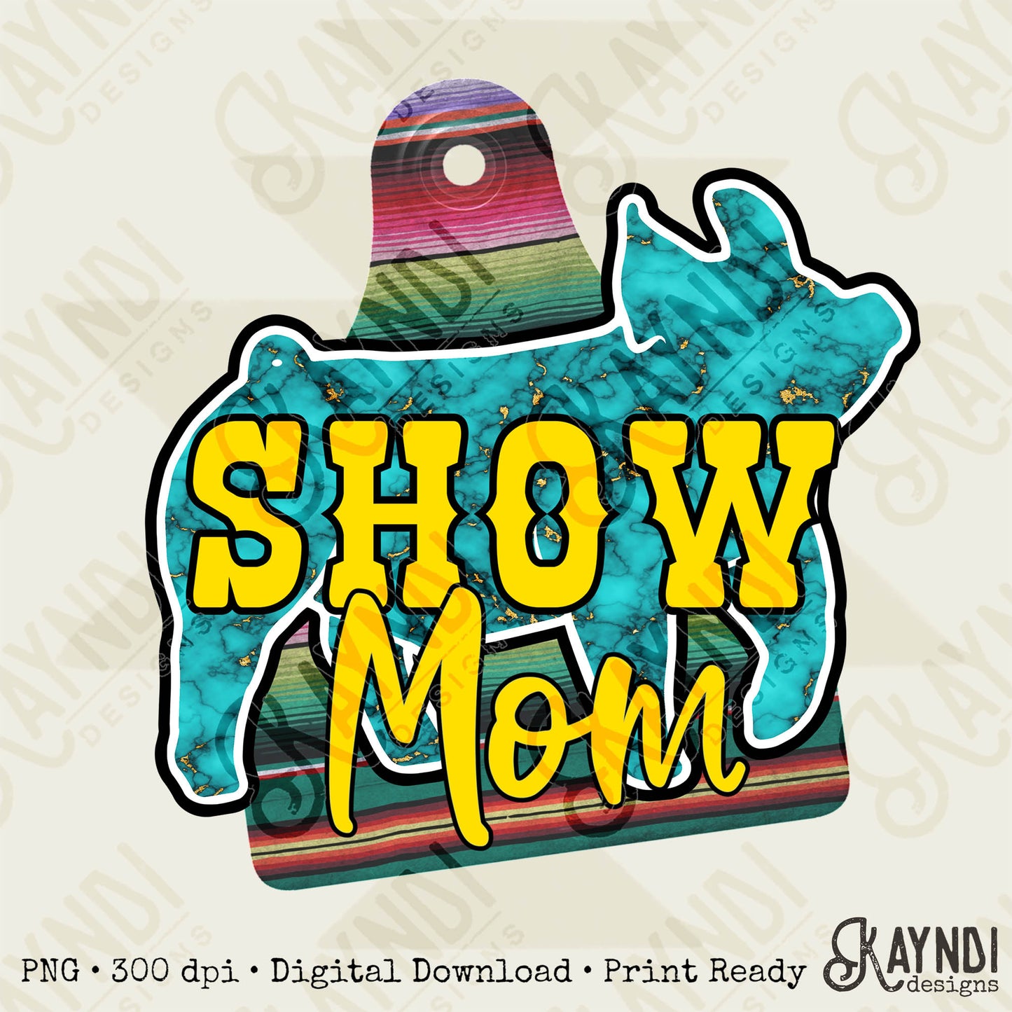 Show Mom Pig Turquoise Serape Sublimation Design PNG Digital Download Printable