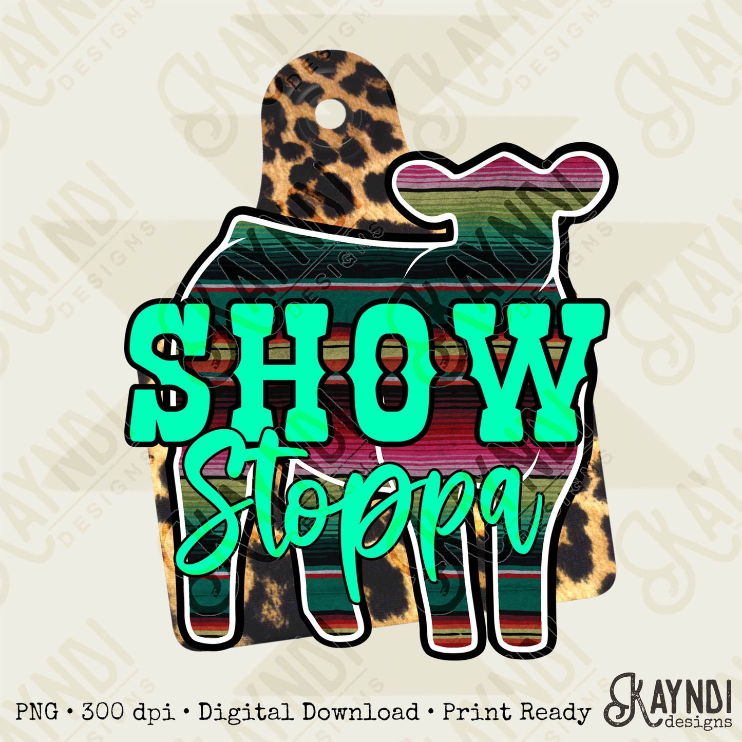 Show Stoppa Calf Leopard Serape Sublimation Design PNG Digital Download Printable