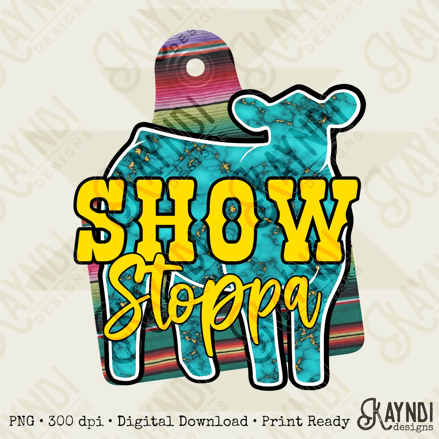 Show Stoppa Calf Turquoise Serape Sublimation Design PNG Digital Download Printable