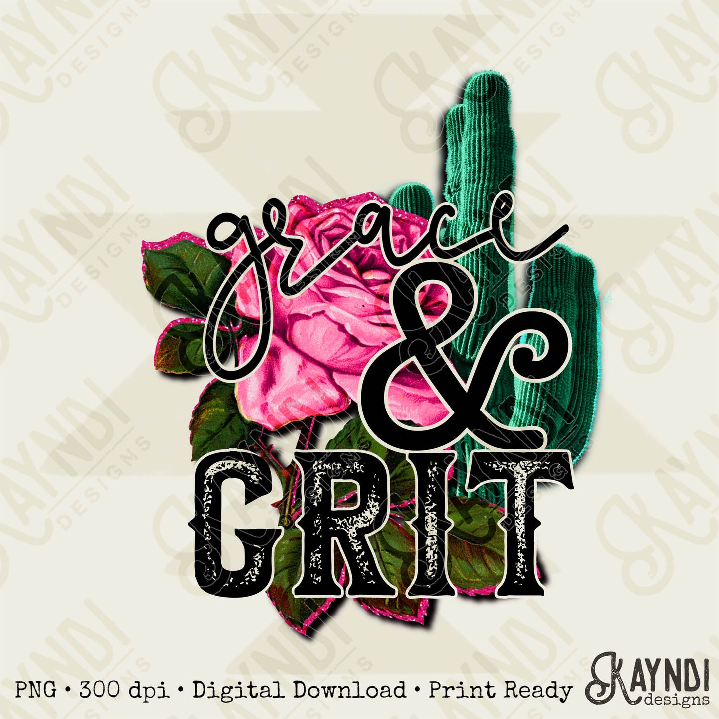 Grace and Grit Sublimation Design PNG Digital Download Printable Rose Cactus