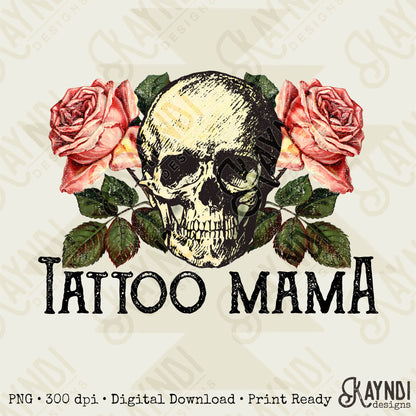 Tattoo Mama Sublimation Design PNG Digital Download Printable Skull Vintage Roses Flowers Floral Rocker Edgy Grunge Distressed