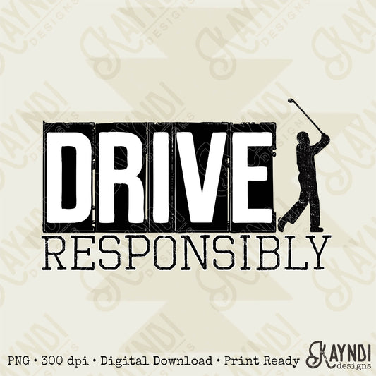 Drive Responsibly Sublimation Design PNG Digital Download Printable Golf Driver Funny