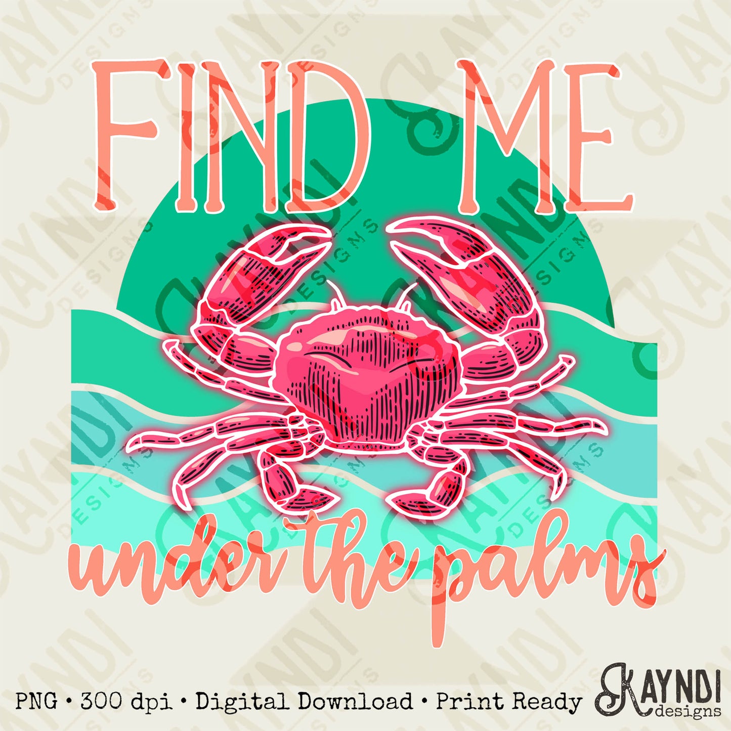 Find Me Under the Palms Sublimation Design PNG Digital Download Printable