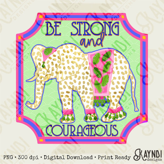 Southern Girl Charm Be Strong and Courageous Elephant Sublimation Design PNG Digital Download Printable Southern Prep Preppy Girly Beach