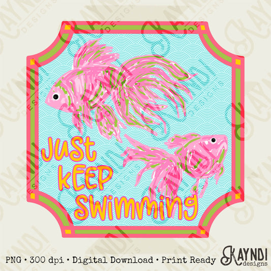 Just Keep Swimming Sublimation Design PNG Digital Download Printable Preppy Fish