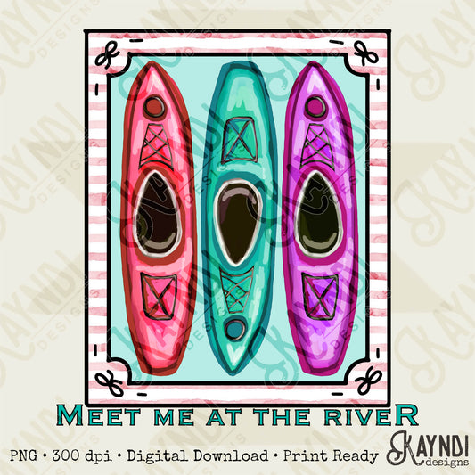 Meet Me at the River Sublimation Design PNG Digital Download Printable Kayaks Teal