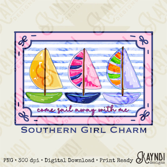 Come Sail Away with Me Sublimation Design PNG Digital Download Printable Southern Girl Charm