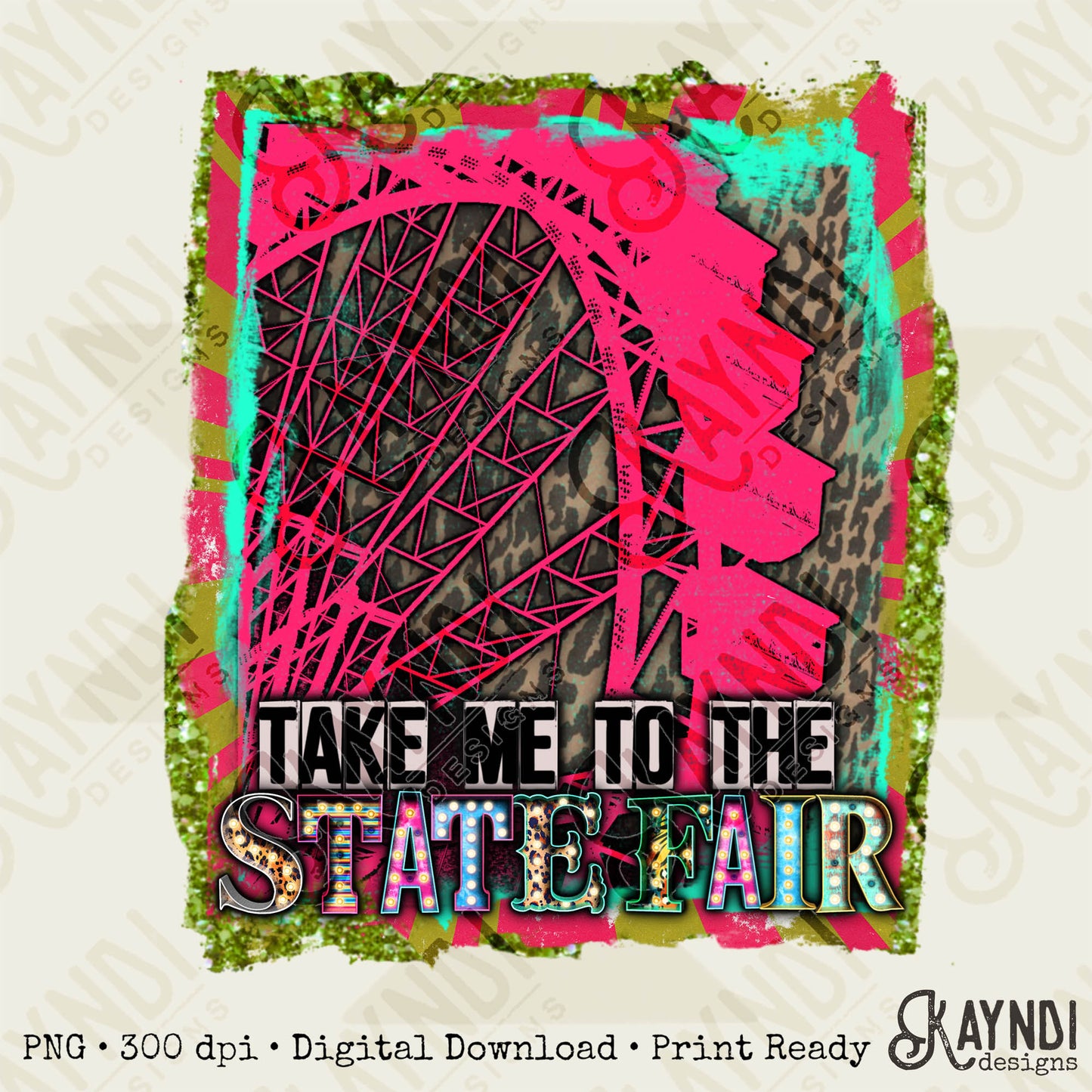 Take Me to the State Fair Sublimation Design PNG Digital Download Printable Ferris Wheel Marquee Leopard Glitter Fall Southern Country