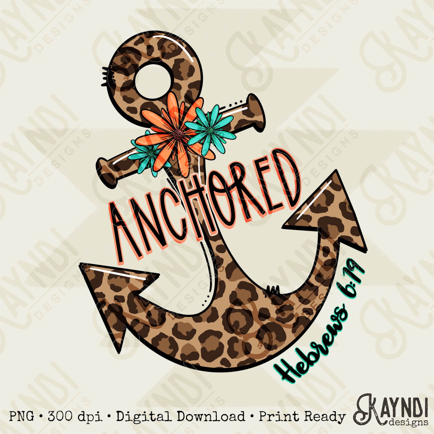 Anchored Sublimation Design PNG Digital Download Printable Leopard Cheetah Faith Jesus Anchor Quote Saying Ephesians 4:14 Floral Flower