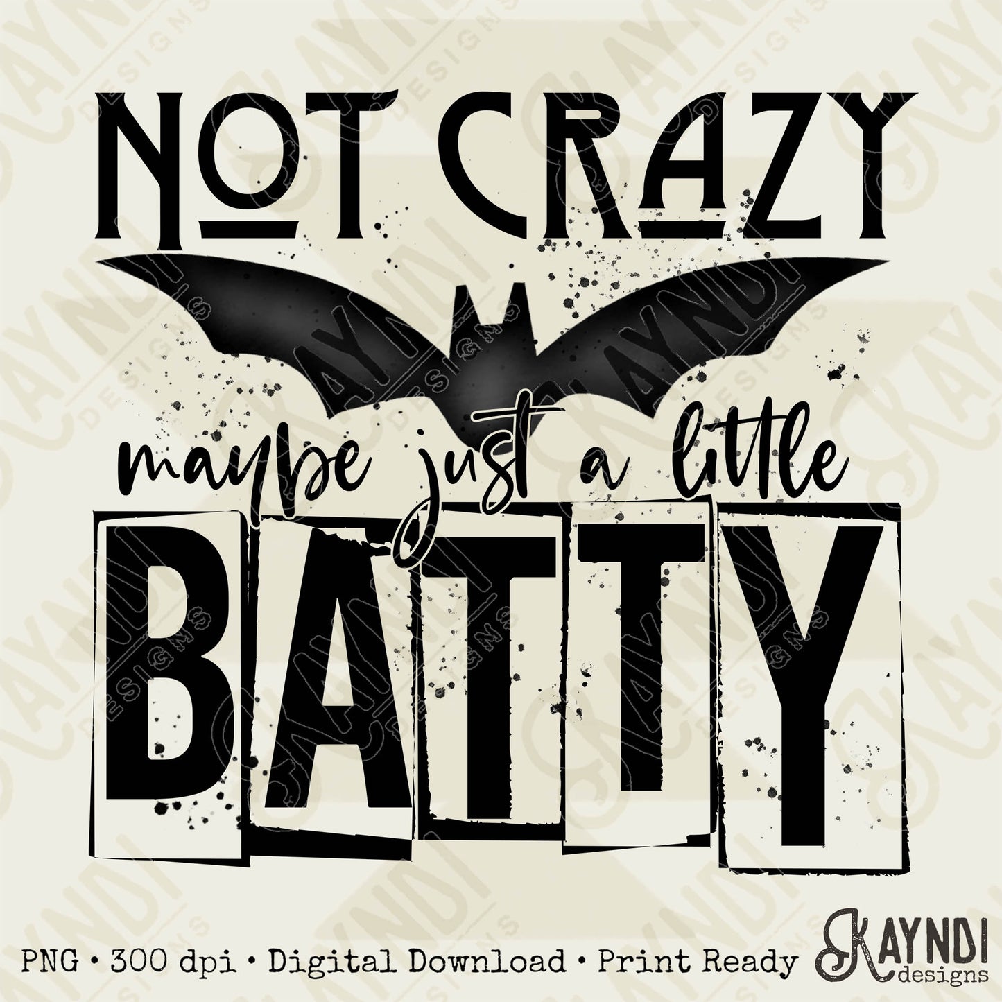Not Crazy Maybe Just a Little Batty Sublimation Design PNG Digital Download Printable Halloween Bat Snarky Funny Humor Quote Saying
