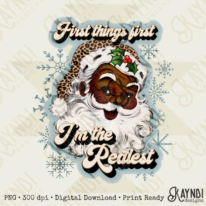 First Things First Im The Realest Santa Sublimation Design PNG Digital Download Printable Leopard Cheetah Blue Snowflakes African American