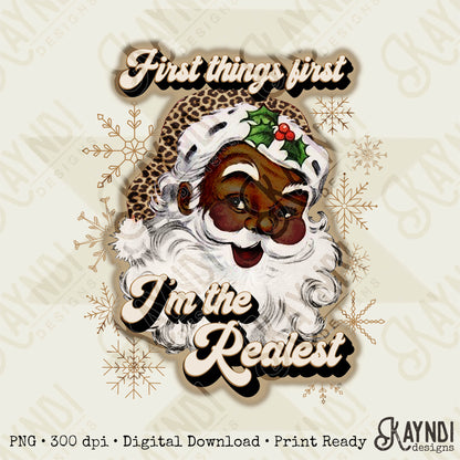 First Things First Im The Realest Santa Sublimation Design PNG Digital Download Printable Leopard Cheetah Beige Snowflakes African American