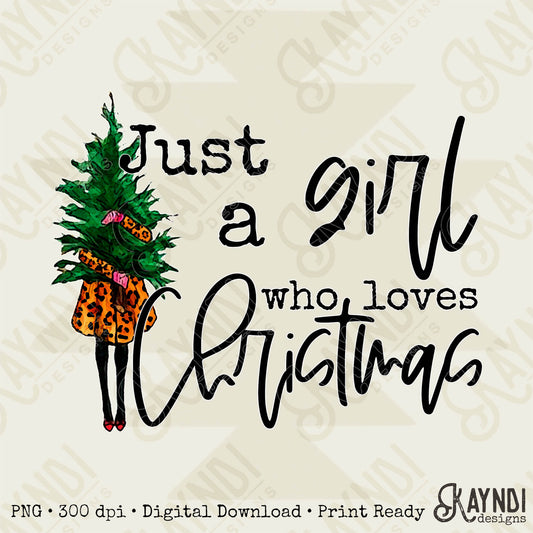 Just a Girl Who Loves Christmas Sublimation Design PNG Digital Download Printable