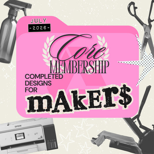Core Membership July 2026 (Completed Designs)