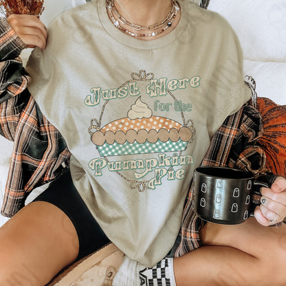Just Here for the Pumpkin Pie Sublimation Design PNG Digital Download Printable Preppy Thanksgiving