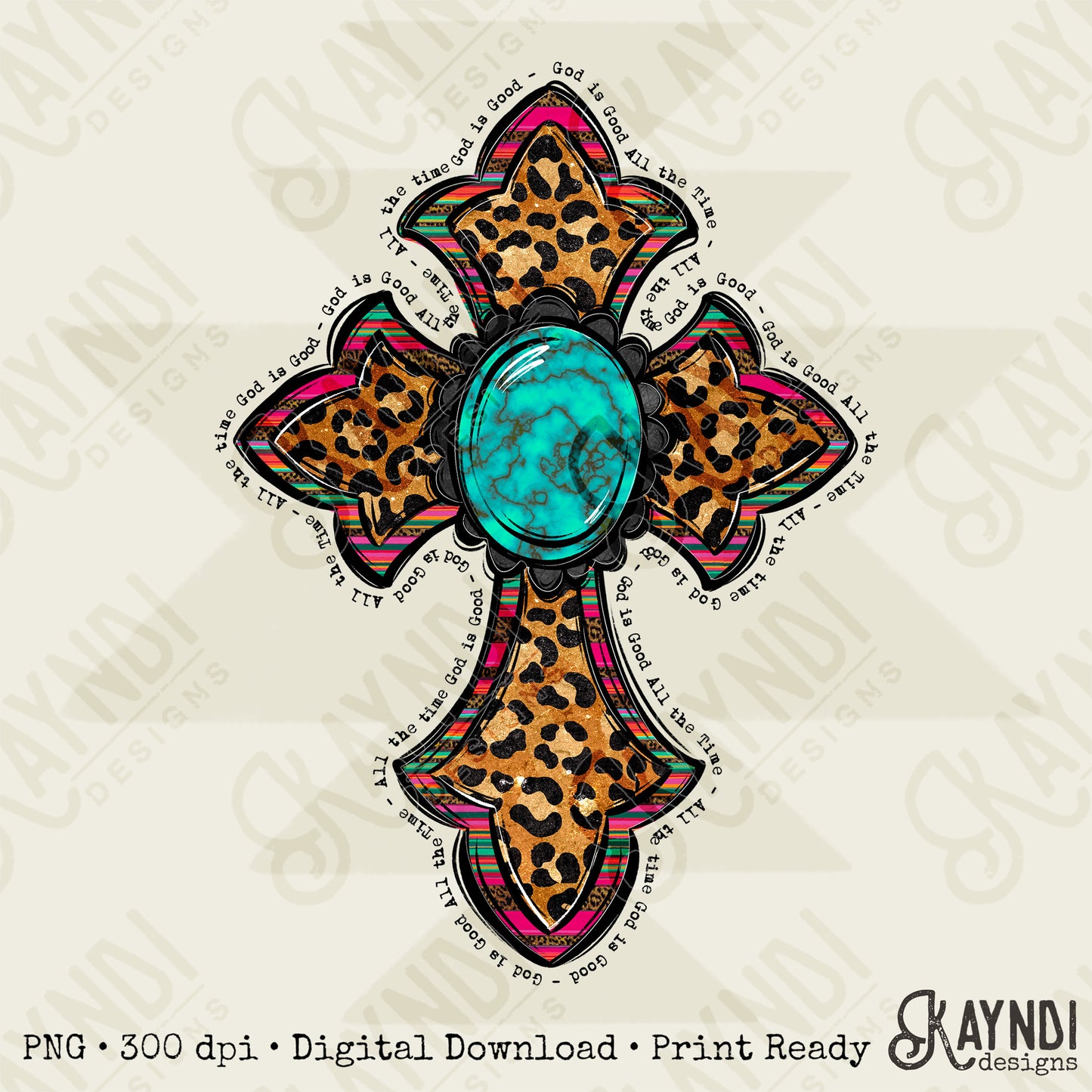 God is Good All the Time Cross Sublimation Design PNG Digital Download Faith Cross Turquoise Leopard Serape