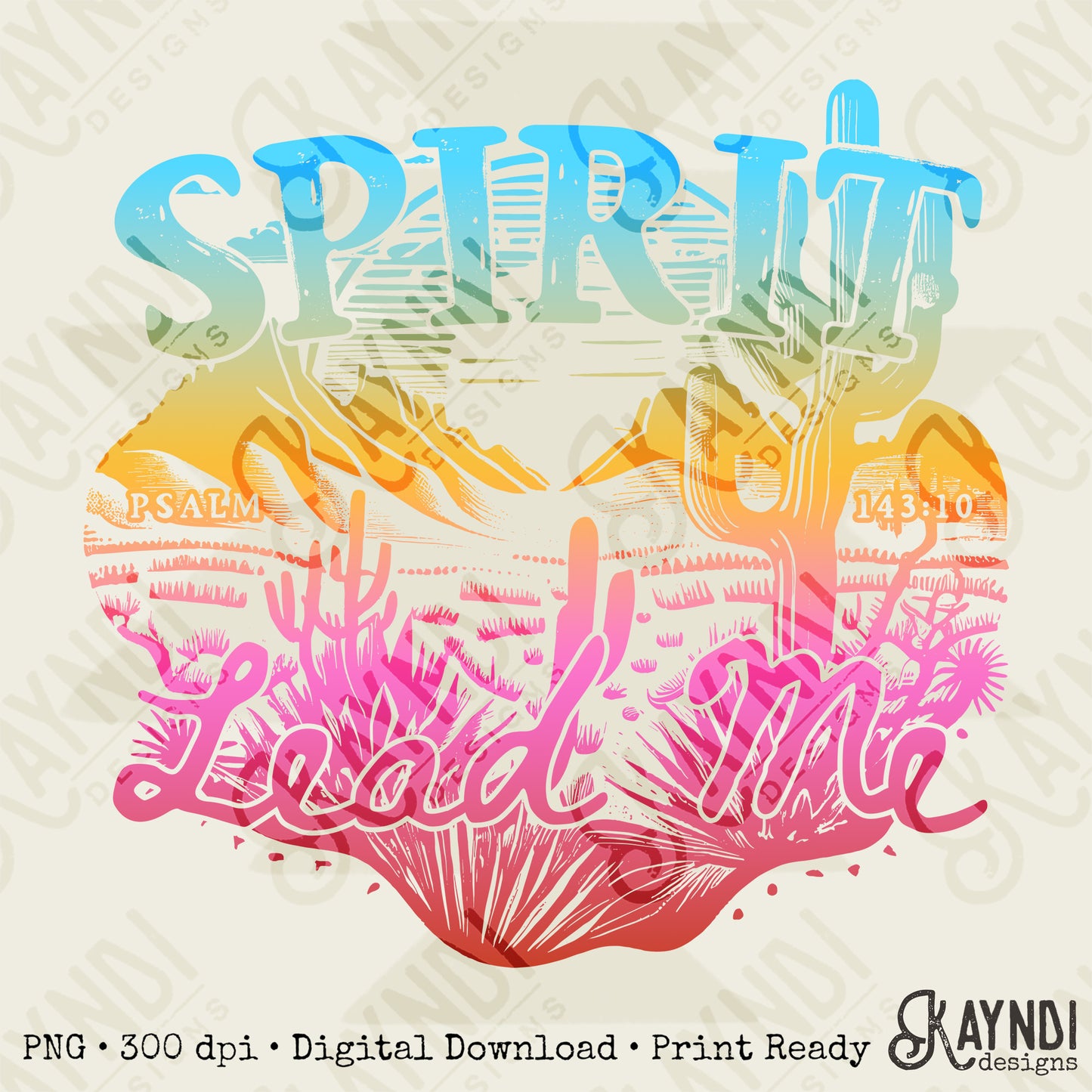 Spirit Lead Me Sublimation Design PNG Digital Download Colorful Desert Faith Spiritual