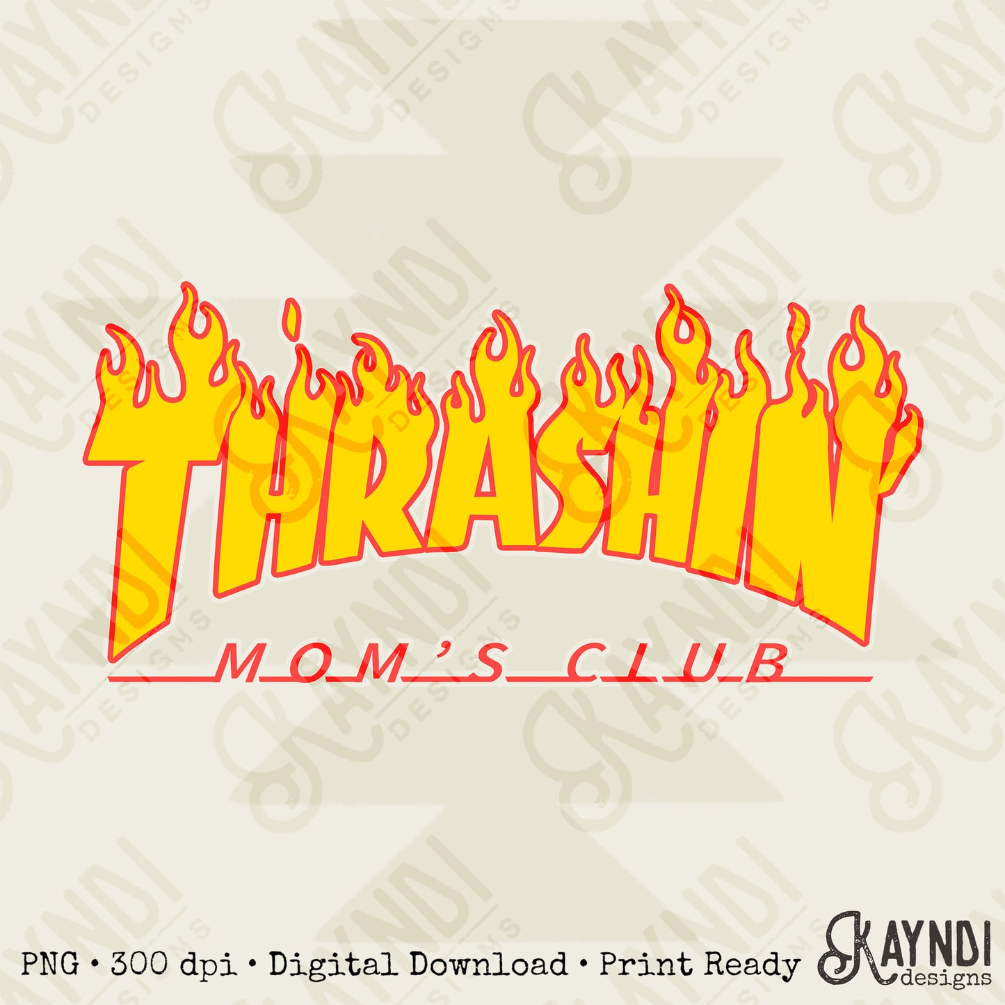 Thrashin Moms Club Sublimation Design PNG Digital Download Mom Club Flames