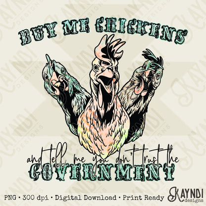 Buy Me Chickens Sublimation Design PNG Digital Download Printable Country Funny Government