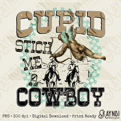 Cupid Stick Me a Cowboy Sublimation Design PNG Digital Download Printable Western Valentines