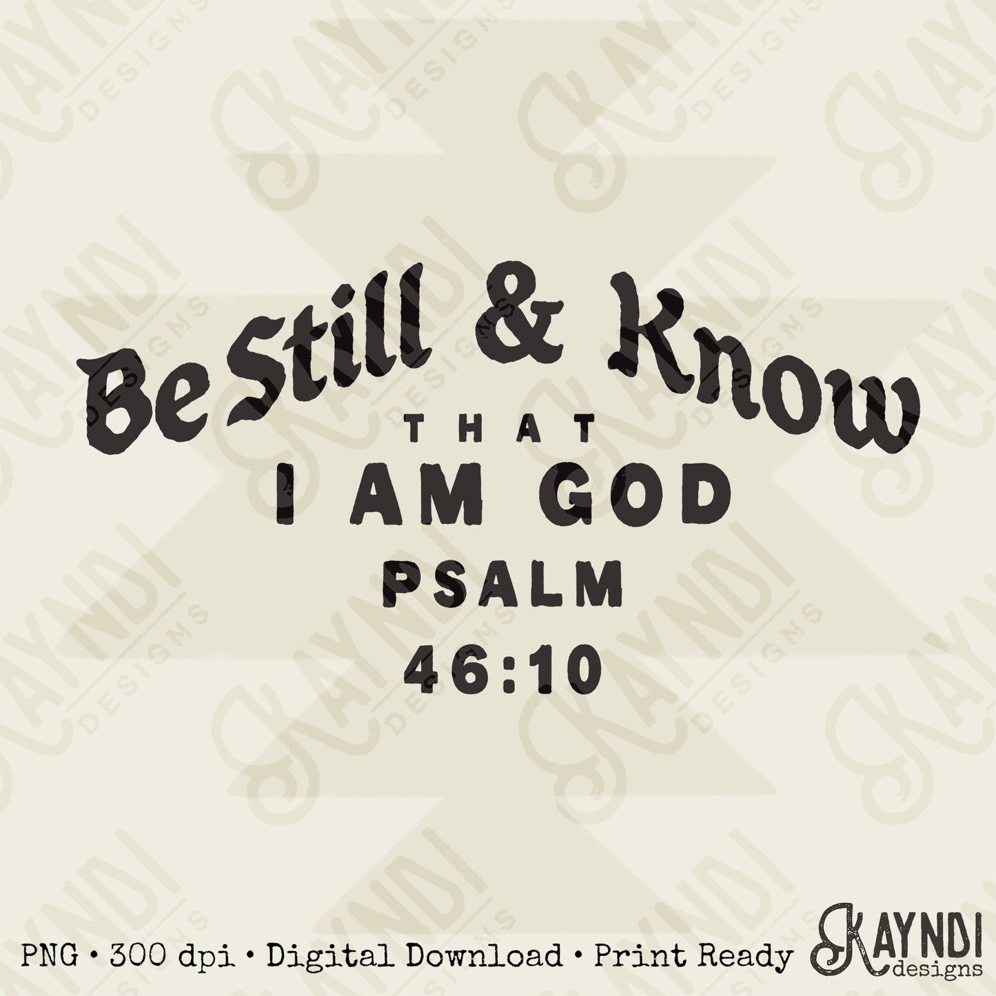 Be Still Single Color Sublimation Design PNG Digital Download Faith God