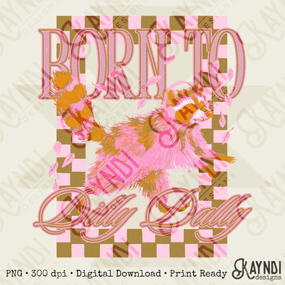 Born to Dilly Dally Sublimation Design PNG Digital Download Vintage Checker Raccoon