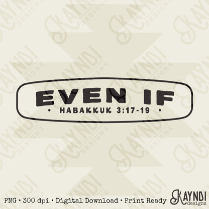 Even If Sublimation Design PNG Digital Download Faith Habakkuk