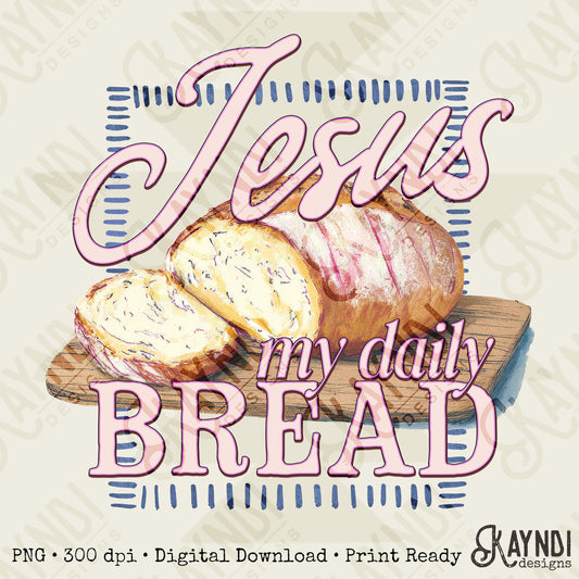Jesus My Daily Bread Sublimation Design PNG Digital Download Pink Faith