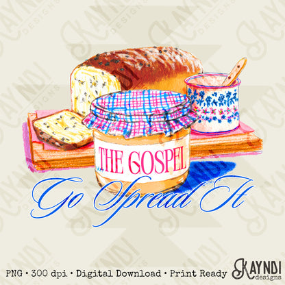 The Gospel Go Spread It Sublimation Design PNG Digital Download Faith Jam Bread