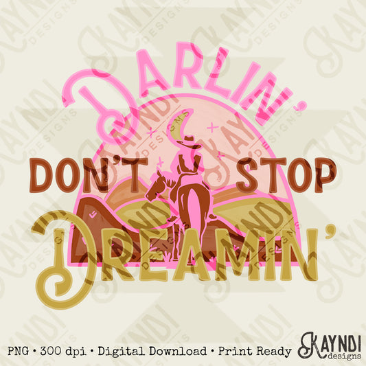 Darlin Don't Stop Dreamin Sublimation Design PNG Digital Download Printable Western Girly Cowgirl Horseback