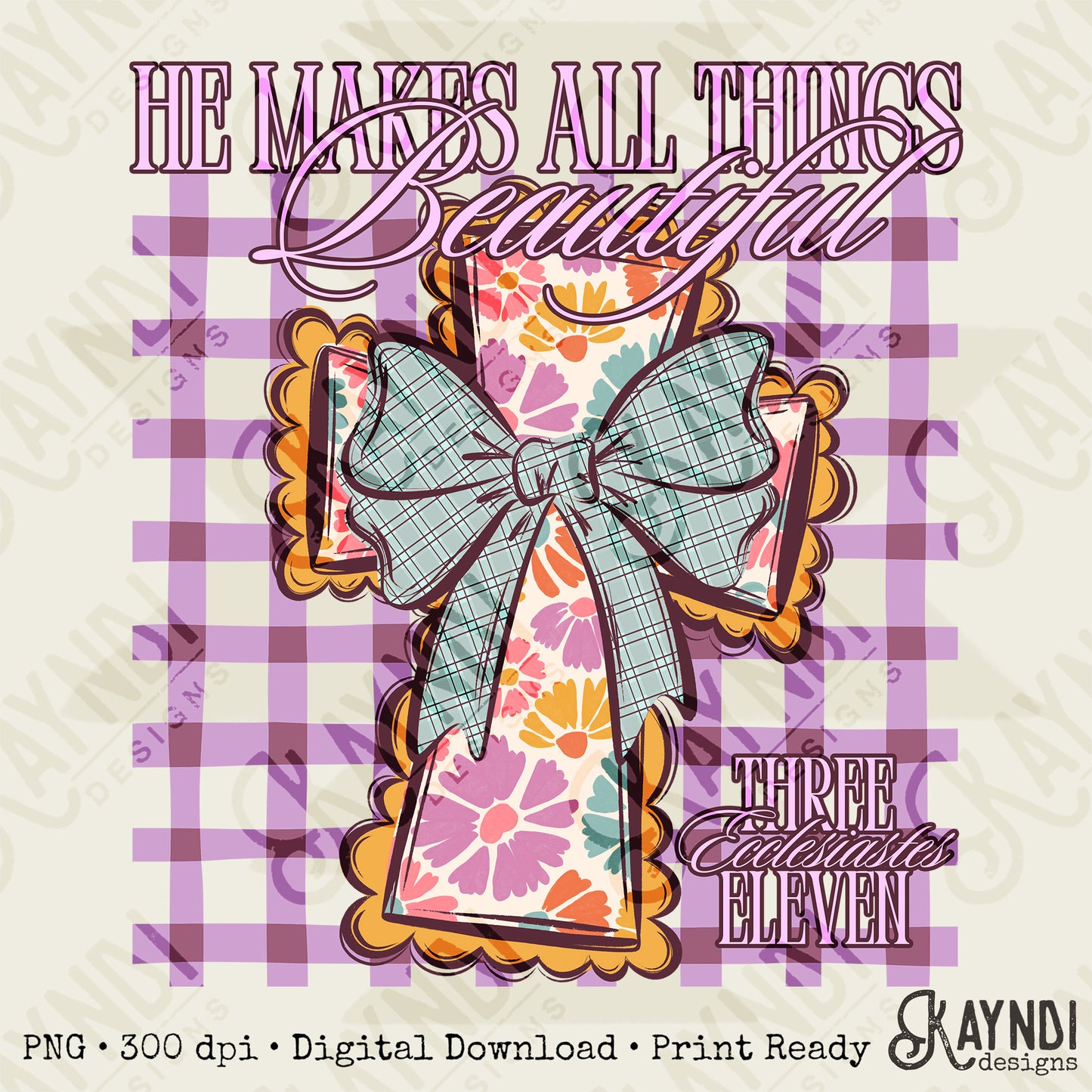 He Makes All Things Beautiful Sublimation Design PNG Digital Download Faith Cross Plaid