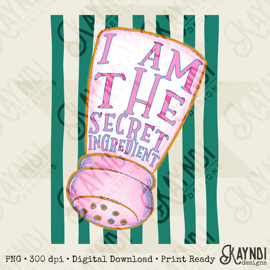 I am the Secret Ingredient Sublimation Design PNG Digital Download Pink Green Stripes