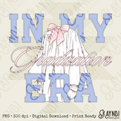 In my Graduation Era Sublimation Design PNG Digital Download 2026 Grad Gown Blue Pink Bow