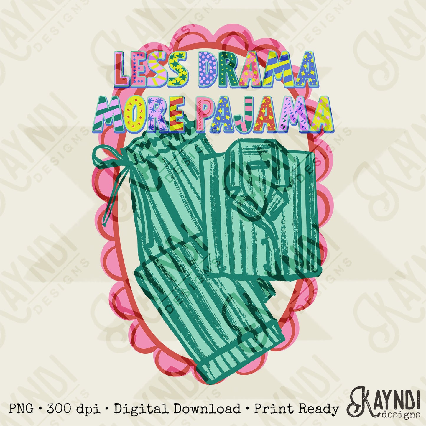 Less Drama More Pajama Sublimation Design PNG Digital Download Scalloped Green Stripe