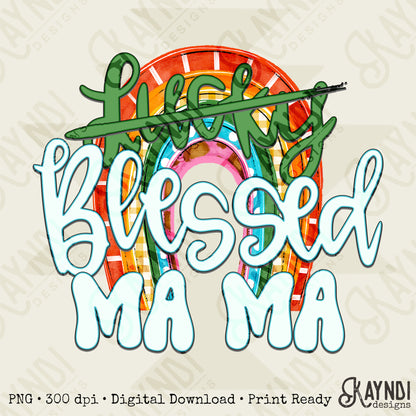 Not Lucky Blessed Mama Sublimation Design PNG Digital Download Rainbow Green Lucky Mom